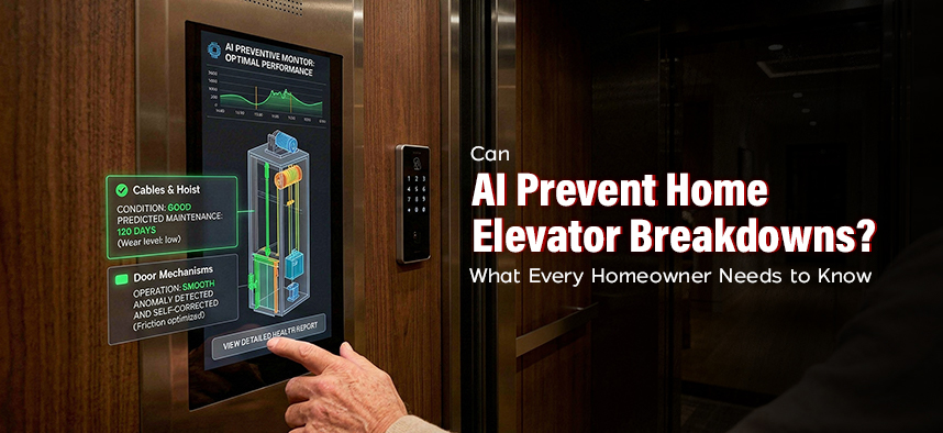 Can AI Prevent Home Elevator Breakdowns? What Every Homeowner Needs to Know