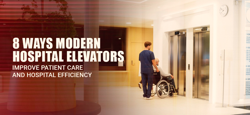 8 Hospital Elevator Features That Can Transform Patient Care
