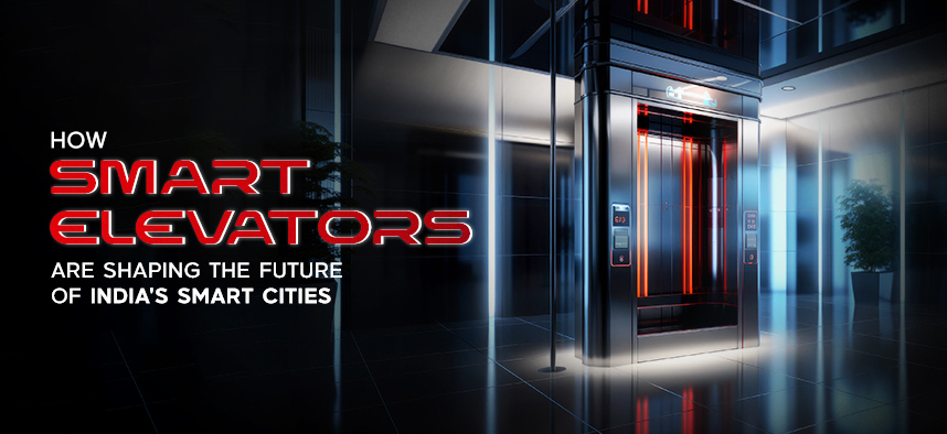 How Smart Elevators Are Shaping the Future of India's Smart Cities