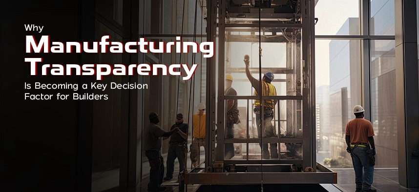 Manufacturing Transparency for Elevator Manufacturers